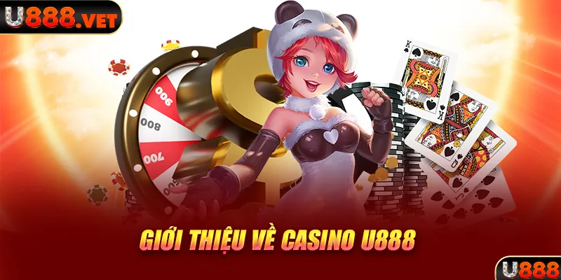 Giới thiệu về casino U888