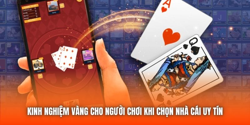 Kinh nghiệm vàng cho người chơi khi chọn nhà cái uy tín
