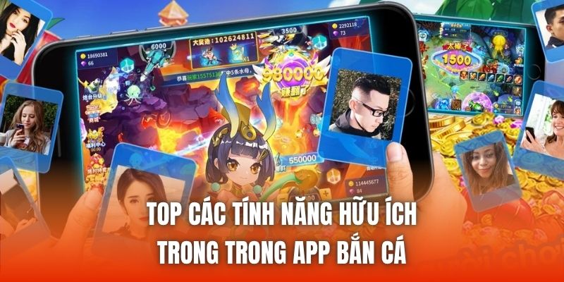 Top các tính năng hữu ích trong trong app bắn cá